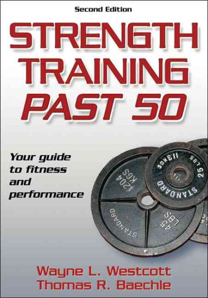 Strength Training Past 50 - 2nd Edition (Ageless Athlete Series) cover