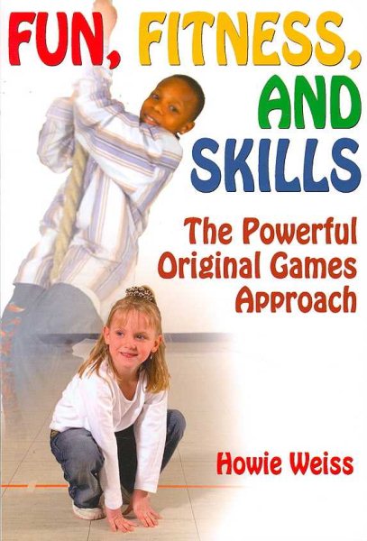 Fun, Fitness, and Skills: The Powerful Original Games Approach cover