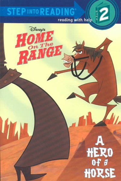 Disney's Home on the Range: A Hero of a Horse (STEP INTO READING STEP 2) cover
