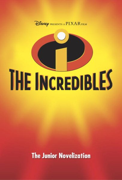 Disney Presents a Pixar Film: The Incredibles (The Junior Novelization) cover