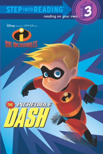 The Incredible Dash (The Incredibles Step into Reading, Step 3) cover