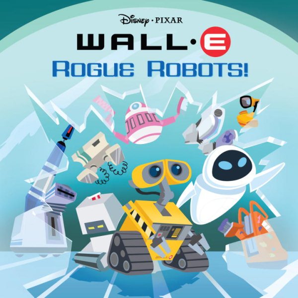 Rogue Robots! Wall - E Pictureback cover