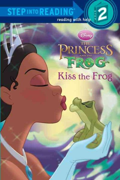 Disney's The Princess and the Frog: Kiss the Frog (Step into Reading, Step 2) cover