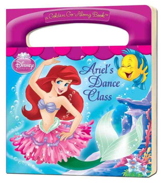 Ariel's Dance Class (Disney Princess) (a Golden Go-Along Book) cover