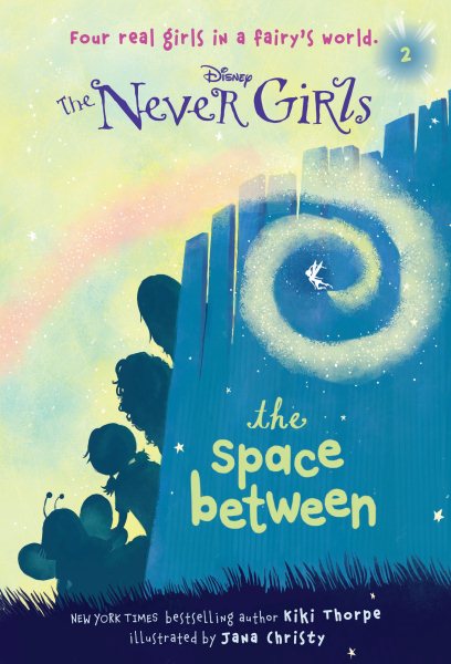 Never Girls #2: The Space Between (Disney: The Never Girls) cover