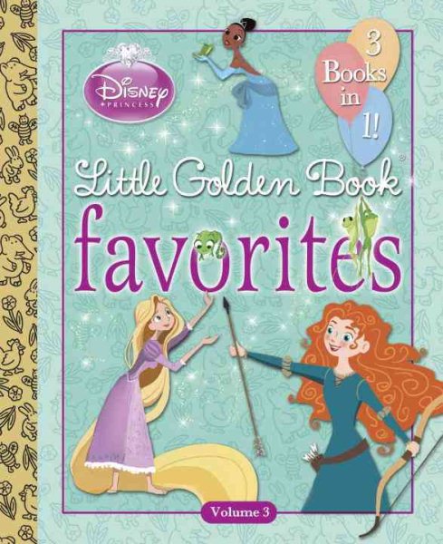 Disney Princess Little Golden Book Favorites: Volume 3 (Disney Princess) cover