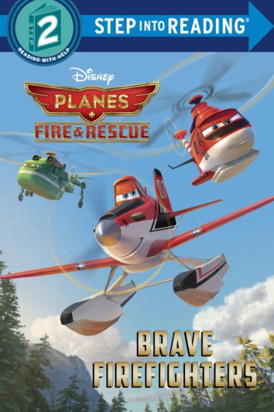 Brave Firefighters (Disney Planes: Fire & Rescue) (Step into Reading) cover