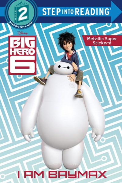 I Am Baymax (Disney Big Hero 6) (Step into Reading) cover