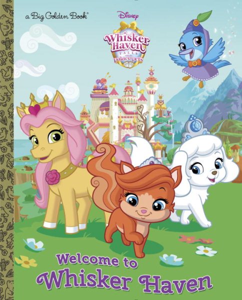 Welcome to Whisker Haven (Disney Palace Pets: Whisker Haven Tales) (Big Golden Book) cover