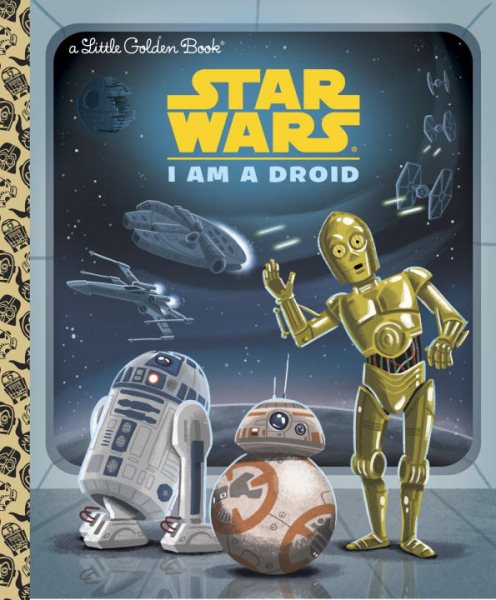 I Am a Droid (Star Wars) (Little Golden Book) cover