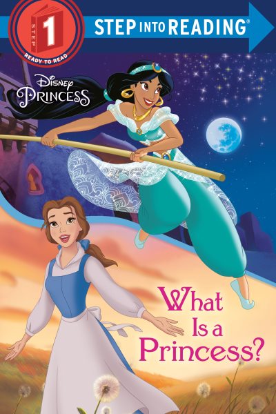 What Is a Princess? (Disney Princess) (Step into Reading) cover