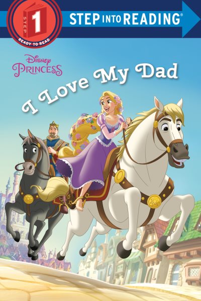 I Love My Dad (Disney Princess) (Step into Reading) cover