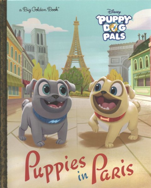 Puppies in Paris (Disney Junior: Puppy Dog Pals) (Big Golden Book) cover