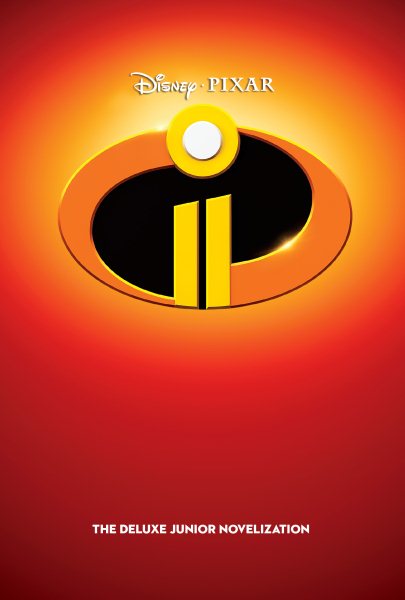 Incredibles 2: The Deluxe Junior Novelization (Disney/Pixar The Incredibles 2) (Disney/Pixar: Incredibles 2) cover