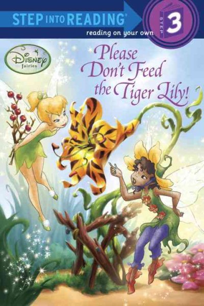 Please Don't Feed the Tiger Lily! (Disney Fairies) (Step into Reading) cover