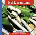 Silkworms (Life Cycles) cover