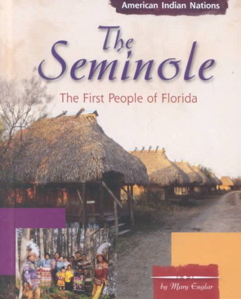 The Seminole: The First People of Florida (American Indian Nations) cover