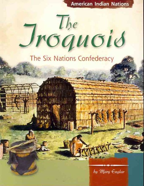 The Iroquois: The Six Nations Confederacy (American Indian Nations) cover