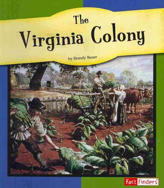 The Virginia Colony (The American Colonies)