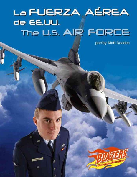 La Fuerza Aerea De Ee.uu./The U.S. Air Force (Las Fuerzas Armadas de EE.UU./The U.S. Armed Forces) (English and Spanish Edition) cover