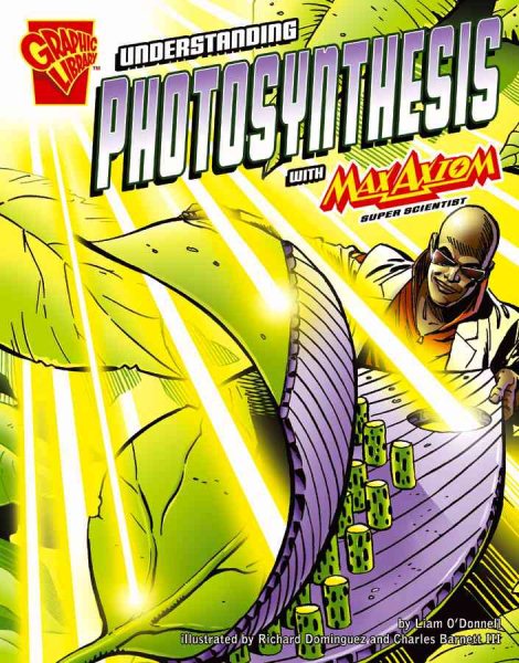 Understanding Photosynthesis with Max Axiom, Super Scientist (Graphic Science) cover