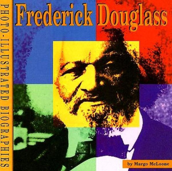 Frederick Douglass: A Photo-Illustrated Biography (Photo-Illustrated Biographies)