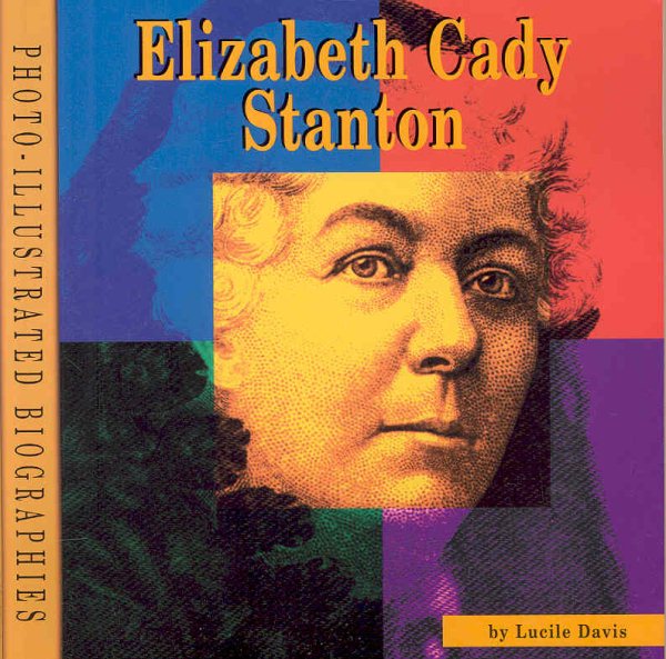 Elizabeth Cady Stanton: A Photo-Illustrated Biography (Read and Discover Photo-Illustrated Biographies) cover