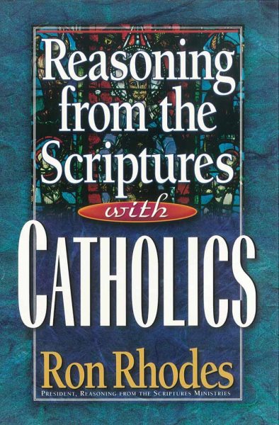 Reasoning from the Scriptures with Catholics cover