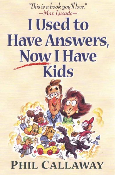 I Used to Have Answers, Now I Have Kids cover