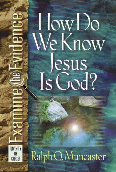 How Do We Know Jesus Is God? (Examine the Evidence) cover