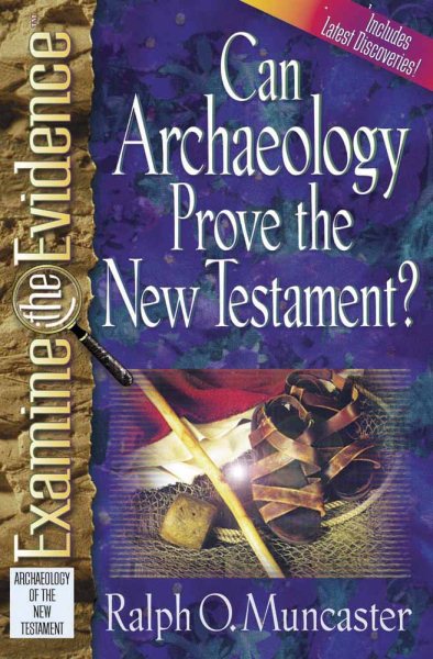 Can Archaeology Prove the New Testament? (Examine the Evidence Series) cover