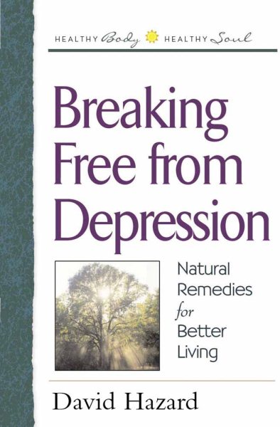 Breaking Free from Depression (Healthy Body, Healthy Soul) cover