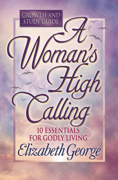 A Woman's High Calling Growth and Study Guide cover