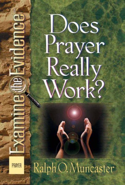 Does Prayer Really Work? (Examine the Evidence) cover