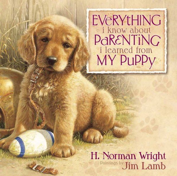 Everything I Know About Parenting I Learned from My Puppy cover