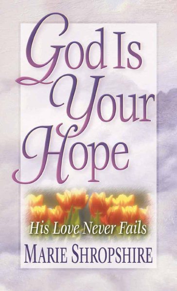 God Is Your Hope: His Love Never Fails cover