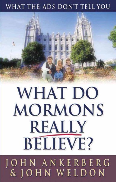 What Do Mormons Really Believe?: What the Ads Don't Tell You cover