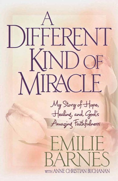 A Different Kind of Miracle: My Story of Hope, Healing, and God's Amazing Faithfulness cover