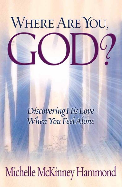 Where Are You, God?: Discovering His Love When You Feel Alone cover