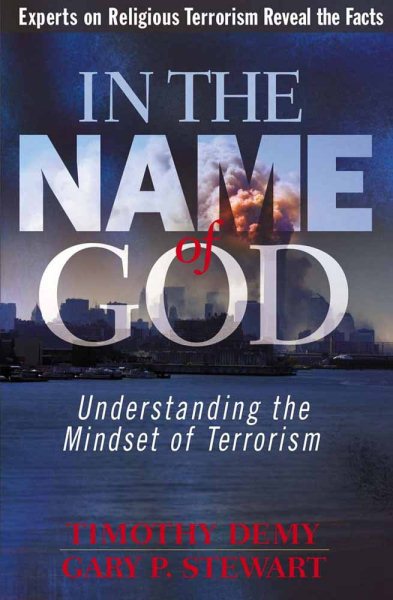 In the Name of God: Understanding the Mindset of Terrorism cover