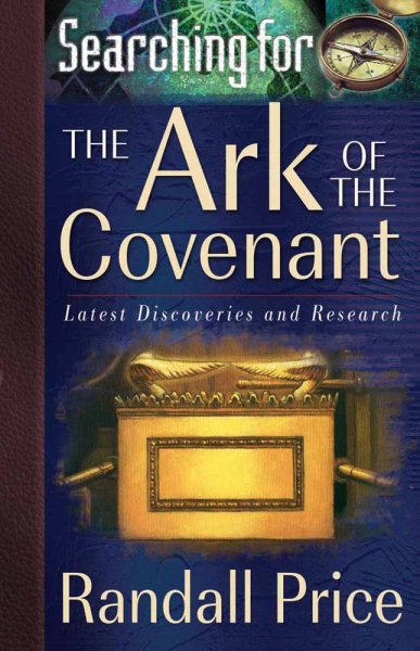 Searching for the Ark of the Covenant: Latest Discoveries and Research cover