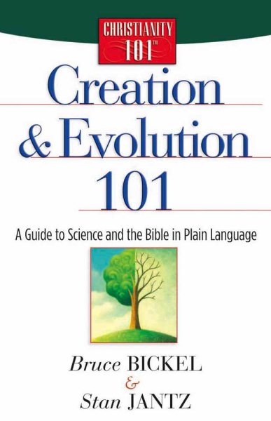 Creation and Evolution 101: A Guide to Science and the Bible in Plain Language (Christianity 101®) cover