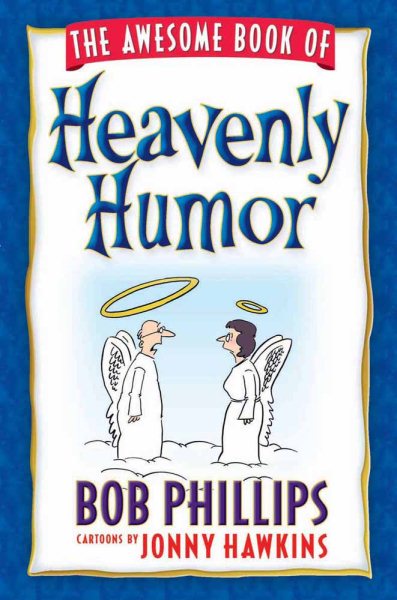 The Awesome Book of Heavenly Humor: Inspirational Jokes, Quotes, and Cartoons