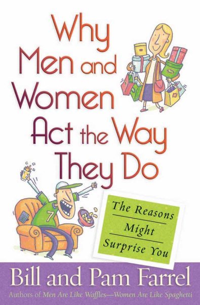 Why Men and Women Act the Way They Do: The Reasons Might Surprise You cover