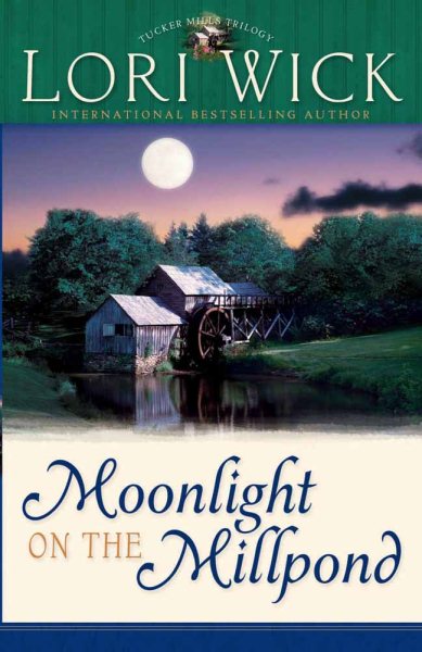 Moonlight on the Millpond (Tucker Mills Trilogy, Book 1) cover