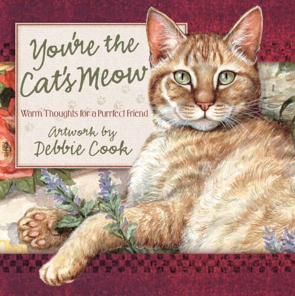 You're the Cat's Meow: Warm Thoughts for a Purrfect Friend cover