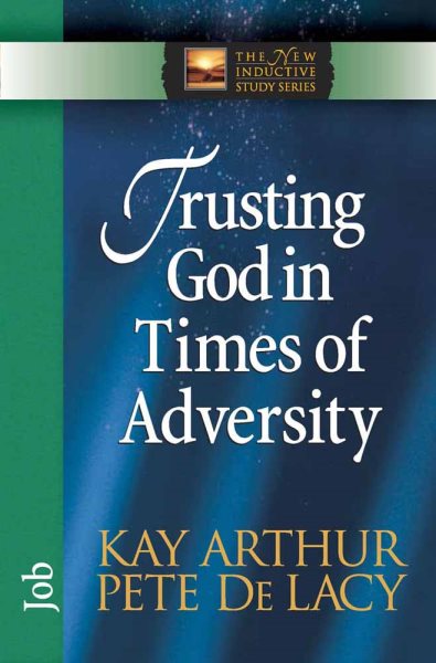 Trusting God in Times of Adversity: Job (The New Inductive Study Series) cover