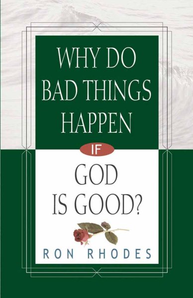 Why Do Bad Things Happen If God Is Good? (Rhodes, Ron) cover
