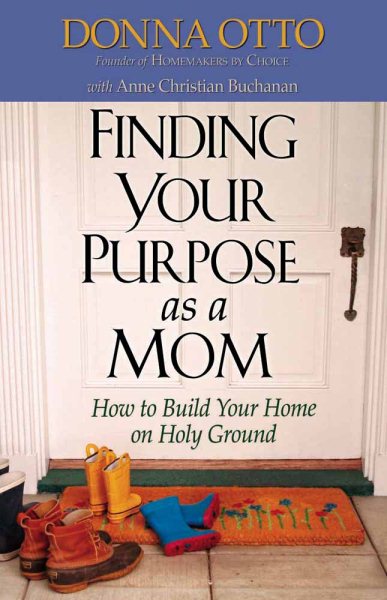 Finding Your Purpose as a Mom: How to Build Your Home on Holy Ground cover