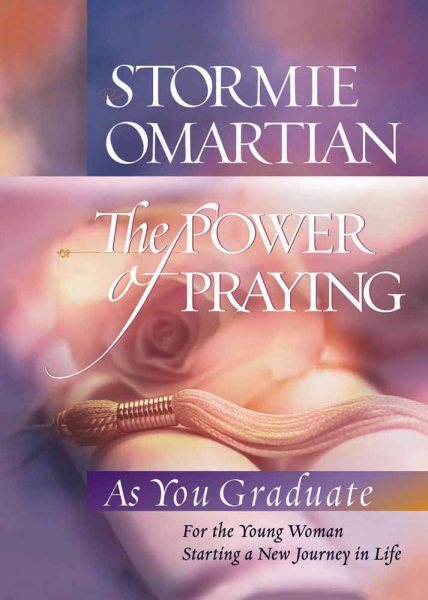 The Power of Praying®--Graduate Edition: For the Young Woman Starting a New Journey in Life cover